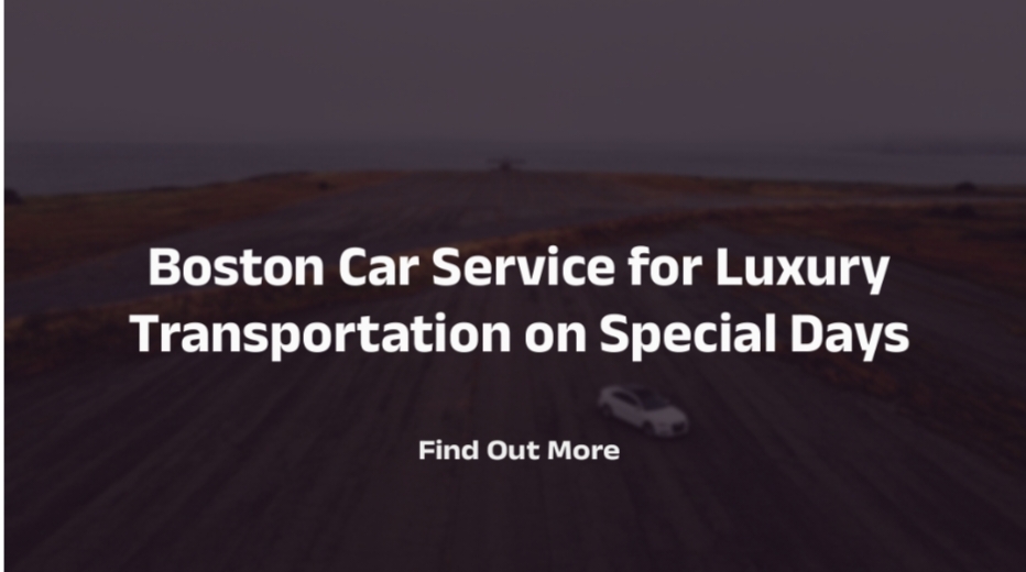 Boston Car Service for Luxury Transportation on Special Days