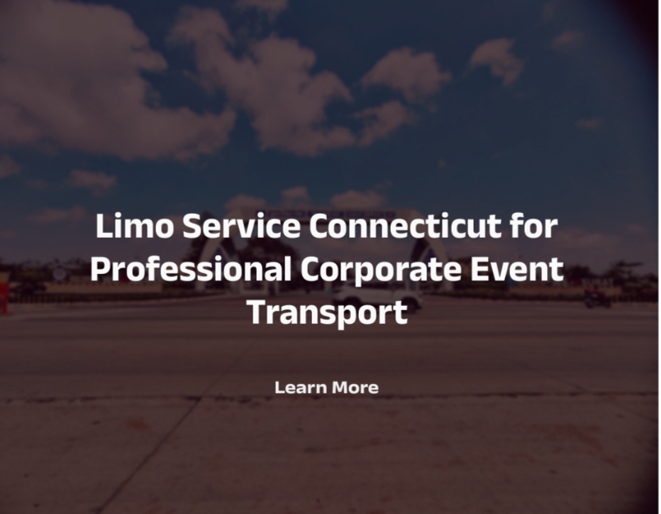 Limo Service Connecticut for Professional Corporate Event Transport